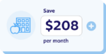 Graphic showing the text "Save $208 per month"